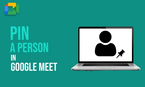 How to Pin a Person in Google Meet